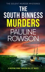 THE SOUTH BINNESS MURDERS a gripping crime thriller full of twists - Pauline Rowson