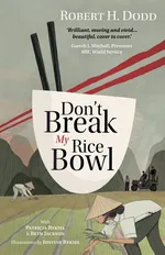 Don't Break My Rice Bowl - Robert H. Dodd
