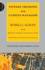Systems Thinking for Curious Managers - Russell L. Ackoff