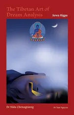 The Tibetan Art of Dream Analysis - Nida Chenagtsang