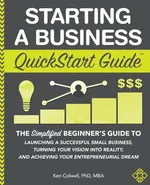Starting a Business QuickStart Guide - PhD MBA Ken Colwell