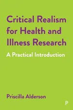 Critical Realism for Health and Illness Research - Priscilla Alderson