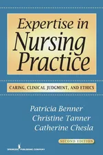 Expertise in Nursing Practice - Patricia Benner