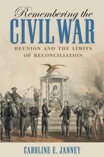 Remembering the Civil War - Caroline E. Janney