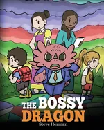 The Bossy Dragon - Steve Herman