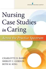 Nursing Case Studies in Caring - Charlotte D. Barry