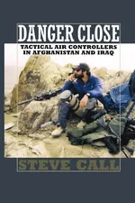 Danger Close - Steve Call