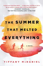 Summer That Melted Everything - TIFFANY MCDANIEL
