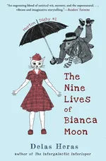 The Nine Lives of Bianca Moon - Delas Heras