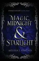 Magic, Midnight and Starlight - Melissa J Kincaid