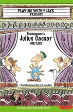 Shakespeare's Julius Caesar for Kids - Brendan P Kelso