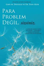 Para Problem Degil, Sizsiniz - Money Isn't the Problem Turkish - Gary M. Douglas