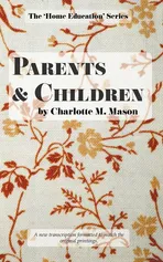 Parents and Children - Charlotte M Mason