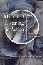 Rhetorical Listening in Action - Krista Ratcliffe