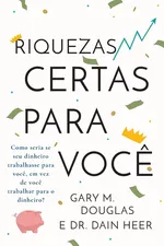 Riquezas certas para voce (Portuguese) - Gary M. Douglas