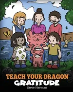 Teach Your Dragon Gratitude - Steve Herman