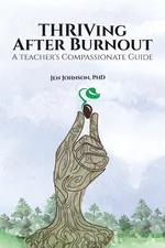 THRIVing After Burnout - Dr. Jennifer A.L. Johnson