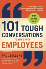 101 Tough Conversations to Have with Employees - Paul Falcone