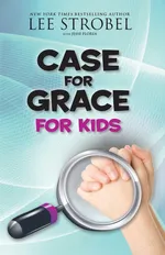 The Case for Grace for Kids - Lee Strobel