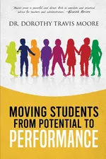 Moving Students from Potential to Performance - Moore Dorothy Travis
