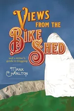 Views from the Bike Shed - Mark Charlton