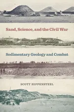 Sand, Science, and the Civil War - Scott Hippensteel