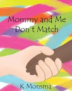 Mommy and Me Don't Match - K Monsma