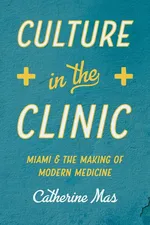 Culture in the Clinic - Catherine Mas
