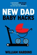 NEW DAD Baby Hacks - Harding