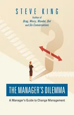 The Manager's Dilemma - Steve King