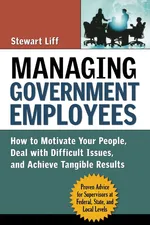 Managing Government Employees - Stewart Liff
