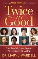 Twice as Good - Dr. Mary J. Wardell