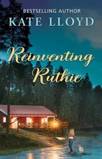 Reinventing Ruthie - Kate Lloyd