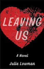 Leaving Us - Julie Lowman