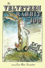 Velveteen Rabbit at 100 - Lisa Rowe Fraustino