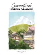 Conversational Korean Grammar - Katarina Pollock