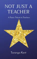 NOT JUST A TEACHER - Taranga Kent