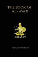 The Book of Abrasax - Michael Cecchetelli