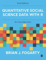 Quantitative Social Science Data with R - Brian J. Fogarty