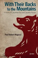 With Their Backs to the Mountains - Paul Robert Magocsi
