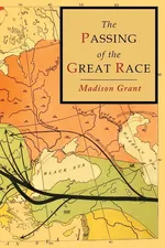 The Passing of the Great Race - Madison Grant