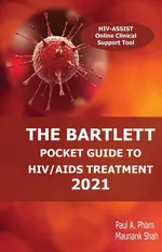 The Bartlett Pocket Guide to HIV/AIDS Treatment 2021 - Paul A. Pham