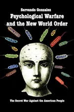 Psychological Warfare and the New World Order - Servando Gonzalez