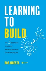 Learning to Build - Bob Moesta