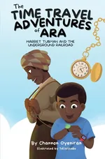 The Time Travel Adventures of Ara - Channon Oyeniran