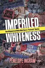 Imperiled Whiteness - Penelope Ingram