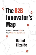 The B2B Innovator's Map - Daniel Elizalde