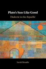 Plato's Sun-Like Good - Sarah Broadie