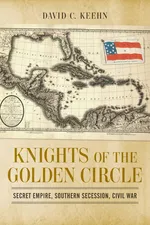 Knights of the Golden Circle - David C Keehn