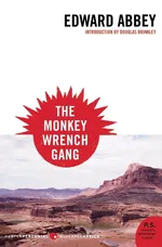 Monkey Wrench Gang, The - Edward Abbey